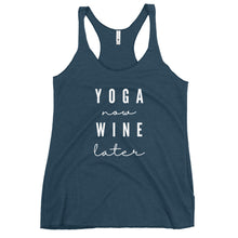Load image into Gallery viewer, Yoga Now, Wine Later | Women's Racerback Tank