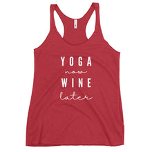 Load image into Gallery viewer, Yoga Now, Wine Later | Women's Racerback Tank