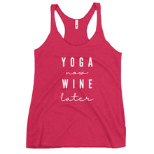 Load image into Gallery viewer, Yoga Now, Wine Later | Women's Racerback Tank